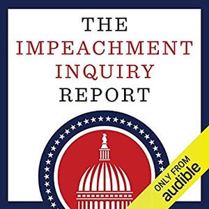 The Impeachment Inquiry Report (Updated) [Audiobook]