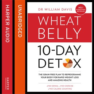 The Wheat Belly 10 Day Detox by William Davis (M.D.) (Audiobook)