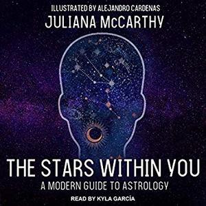 The Stars Within You: A Modern Guide to Astrology [Audiobook]