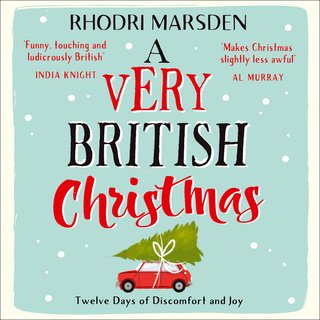 A Very British Christmas: Twelve Days of Discomfort and Joy (Audiobook)