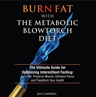 Burn Fat with The Metabolic Blowtorch Diet (Audiobook)
