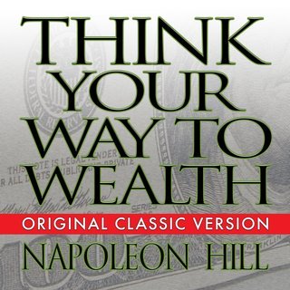 Think Your Way to Wealth by Napoleon Hill (Audiobook)