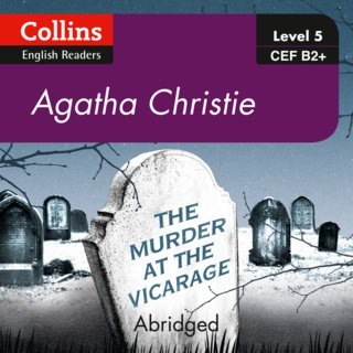 The Murder at the Vicarage: B2+ Collins Agatha Christie ELT Readers (Audiobook)