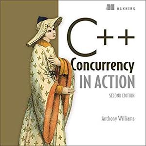 C++ Concurrency in Action, 2nd Edition [Audiobook]