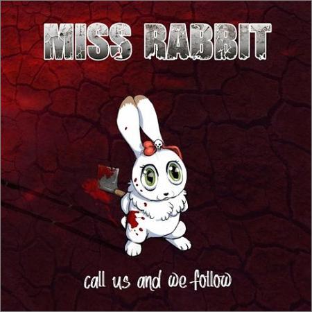 Miss Rabbit - Call Us and We Follow (January 18, 2020)