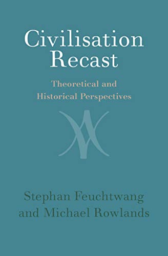 Civilisation Recast: Theoretical and Historical Perspectives