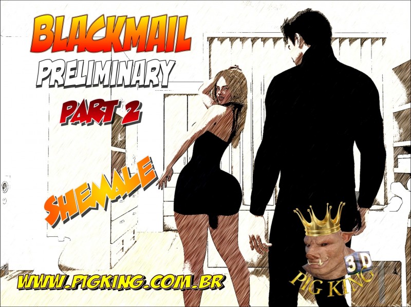 PigKing - Blackmail Preliminary – Part 2
