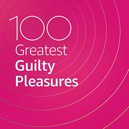 100 Greatest Guilty Pleasures (2020)