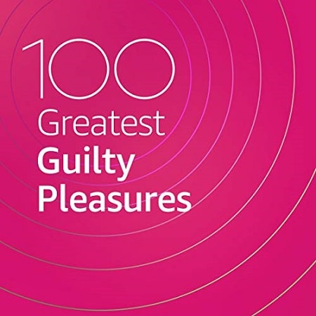 100 Greatest Guilty Pleasures (2020)