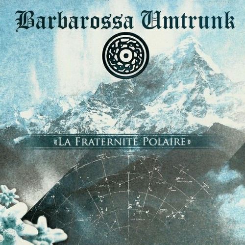 Barbarossa Umtrunk - La Fraternite Polaire (2013, Lossless)