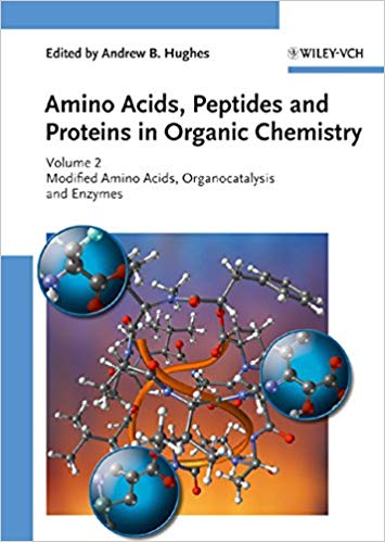 Amino Acids, Peptides and Proteins in Organic Chemistry, Modified Amino Acids, Organocatalysis and Enzymes