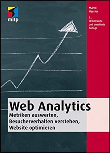 Hassler	Web Analytics: Metriken auswerten, Besucherverhalten verstehen, Website optimieren by Marco Hassler