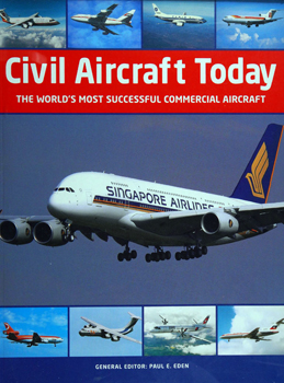 Civil Aircraft Today: The World's Most Successful Commercial Aircraft