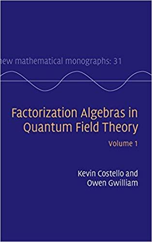 Factorization Algebras in Quantum Field Theory: Volume 1
