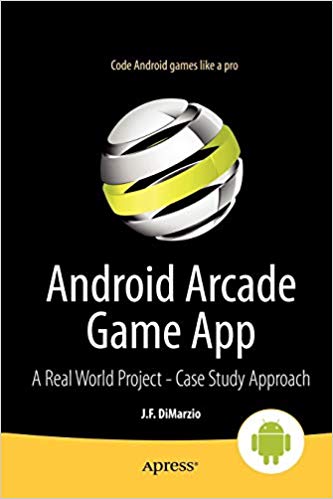 Android Arcade Game App: A Real World Project   Case Study Approach
