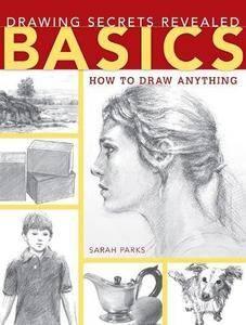 Drawing Secrets Revealed   Basics: How to Draw Anything (EPUB)