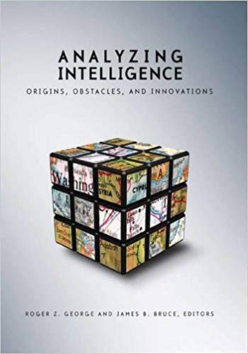 Analyzing Intelligence: Origins, Obstacles, and Innovations Ed 2