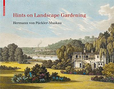 Hints on Landscape Gardening: English Edition with the Hand colored Illustrations of the Atlas of 1834 [EPUB]