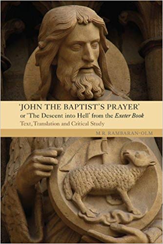 John the Baptist's Prayer or The Descent into Hell from the Exeter Book: Text, Translation and Critical Study