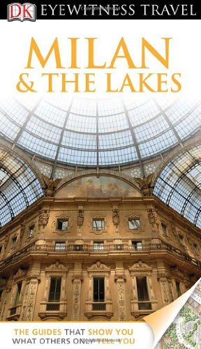 DK Eyewitness Travel Guide: Milan & The Lakes