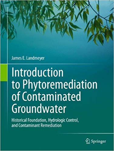 Introduction to Phytoremediation of Contaminated Groundwater: Historical Foundation, Hydrologic Control, and Contaminant