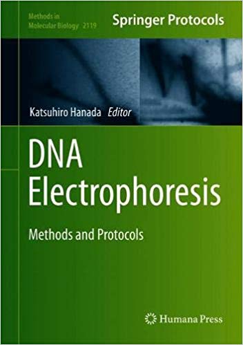 DNA Electrophoresis: Methods and Protocols 2020 edition