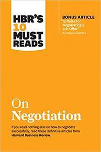 Hbr's 10 Must Reads on Negotiation (with Bonus Article "15 Rules for Negotiating a Job Offer" by Deepak Malhotra) (True EPUB)