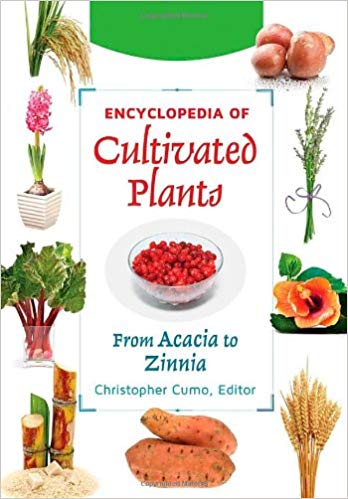 Encyclopedia of Cultivated Plants [3 volumes]: From Acacia to Zinnia