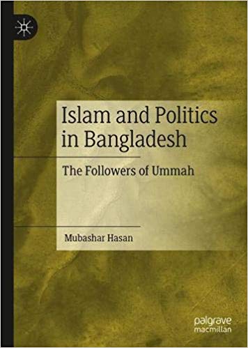 Islam and Politics in Bangladesh: The Followers of Ummah