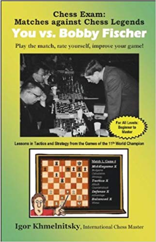 Chess Exam: Matches Against Legends   You Vs. Fischer