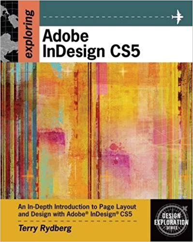 Exploring Adobe InDesign CS5 (Design Exploration Series)