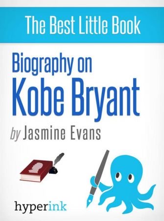 Kobe Bryant: A Biography