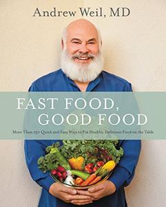 Fast Food, Good Food: More Than 150 Quick and Easy Ways to Put Healthy, Delicious Food on the Table (True EPUB)