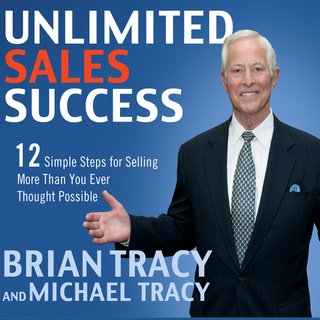 Unlimited Sales Success: 12 Simple Steps for Selling More Than You Ever Thought Possible (Audiobook)