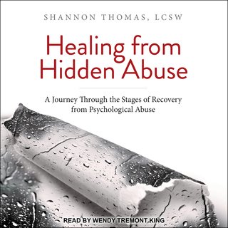 Healing from Hidden Abuse: A Journey Through the Stages of Recovery from Psychological Abuse (Audiobook)