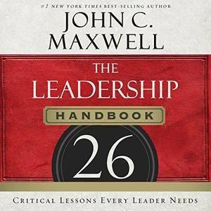 The Leadership Handbook: 26 Critical Lessons Every Leader Needs [Audiobook]