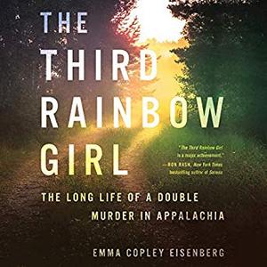 The Third Rainbow Girl: The Long Life of a Double Murder in Appalachia [Audiobook]