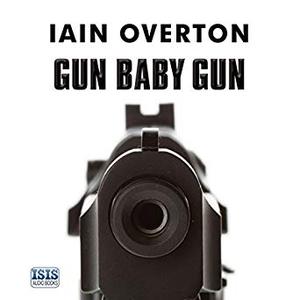Gun Baby Gun: A Bloody Journey into the World of the Gun [Audiobook]
