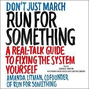 Run for Something: A Real Talk Guide to Fixing the System Yourself [Audiobook]