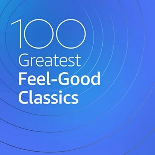 100 Greatest Feel Good Classics (2020) MP3