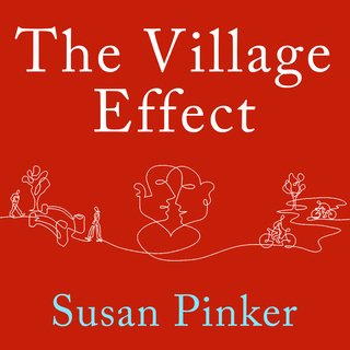 The Village Effect: How Face to Face Contact Can Make Us Healthier, Happier, and Smarter (Audiobook)