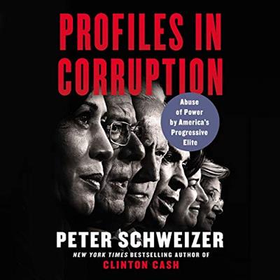 Profiles in Corruption: Abuse of Power by America's Progressive Elite [Audiobook]