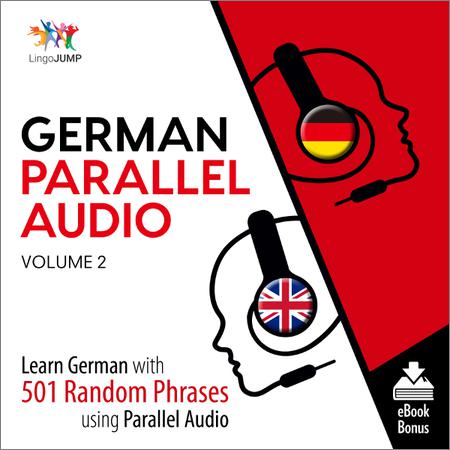 German Parallel Audio, Volume 2: Learn German with 501 Random Phrases Using Parallel Audio (Аудиокнига)