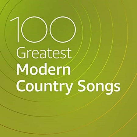 100 Greatest Modern Country Songs (2020)