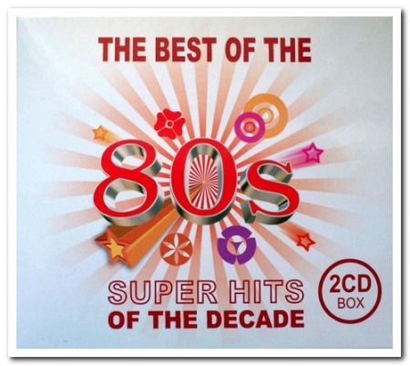 VA   The Best Of The 80's   Super Hits Of The Decade [2CD Set] (2011)