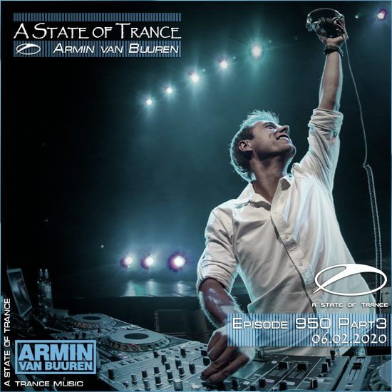 Armin van Buuren - A State of Trance 950 Part3 (06.02.2020)