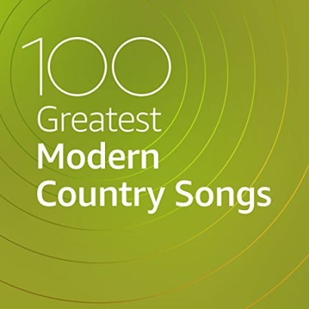 VA - 100 Greatest Modern Country Songs (2020)
