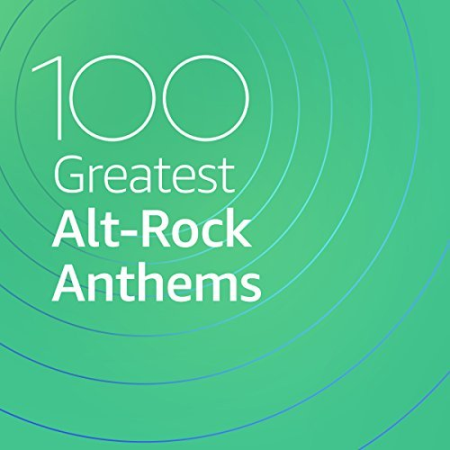 VA   100 Greatest Alt Rock Anthems (2020)