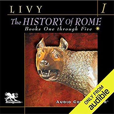 The History of Rome, Volume 1 6, Books 1 10, 21 45 (Audiobook)