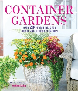 Container Gardens  Over 200 Fresh Ideas for Indoor and Outdoor Inspired Plantings